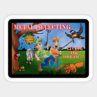 Metal Detecting : Living the Dream Sticker